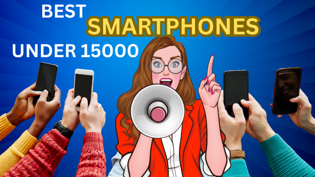 Best Phones under 15000